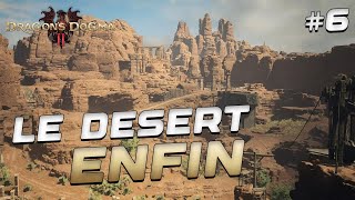 6 LE DESERT ENFIN  DRAGONS DOGMA 2 [upl. by Eenattirb]