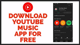 How to Download YouTube Music App for Free The Ultimate Guide  Get YouTube Music App for Free [upl. by Ettevol]