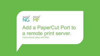 How to add a PaperCut Port to a remote print server [upl. by Clere355]