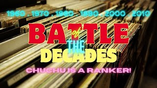 Battle of the Decades 1  Chuchu is a Ranker [upl. by Yung]