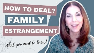 How to Deal With ESTRANGED FAMILY What You Need to Know about Estrangement Video 3 [upl. by Sallad823]