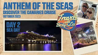 Day 2  Anthem Of The Seas  Discover The Canaries Cruise  October 2023 [upl. by Dewie]