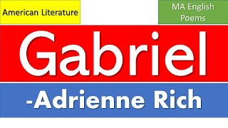 MA English Poems  Gabriel by Adrienne Rich Analysis  Gabriel by Adrienne Rich Summary  Literature [upl. by Zak]