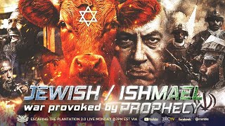 ESCP 20 JEWISH  ISHMAEL WAR PROVOKED BY PROPHECY [upl. by Llyrat]