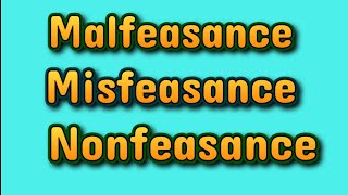 Malfeasance Misfeasance and Nonfeasance [upl. by Wing593]