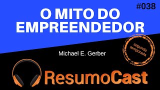 O Mito do Empreendedor  Michael Gerber  T2038 [upl. by Nelehyram]