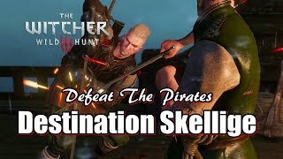 The Witcher 3 Wild Hunt Defeat The Pirates Destination Skellige [upl. by Saunderson870]