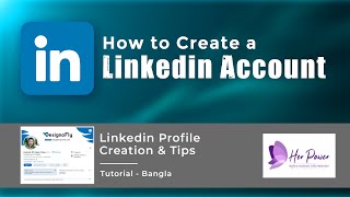 How to create a LinkedIn account bangla tutorial  Her Power Project  DesignoFly Stuio  KS Ajay [upl. by Greggs]