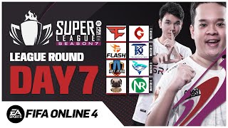 🔴LIVE Day 7 Super League Season 7 League Round  FIFA Online 4 [upl. by Ilrebmyk]