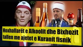 Hoxhallarët e Alkoolit dhe Bixhozit tallen me ajetet e Kuranit [upl. by Ecirbaf691]