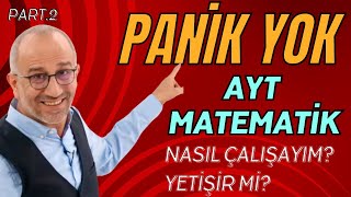 Ayt Matematik Geç Kaldım Diyenlere Gelsin I Nasıl Başlayalım I Panik Yok [upl. by Hanima]