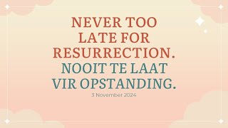 Pastor Alan Ogilvie  Never too late for resurrection  Nooit te laat vir opstanding [upl. by Ilzel]