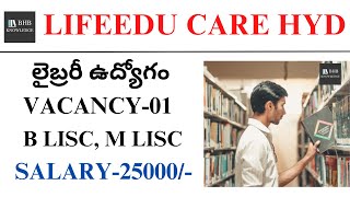 LIFE EDICARE LIBRARY JOB IN HYDERABAD  LIBRARY JOBS 2024 IN TELUGU [upl. by Latsyrhc]