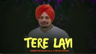 Tere Layi  Sidhu Moose Wala New Song ProLP Music  Official Video [upl. by Amo]