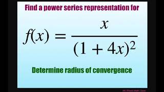 Find power series representation for fx  x1 4x2 Determine the radius of convergence [upl. by Imelda694]