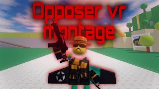 Opposer VR montage [upl. by Merill]