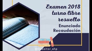 17 Agentes de Hacienda Resolución examen 2018 TL Recaudación Enunciado 3 [upl. by Vorster999]