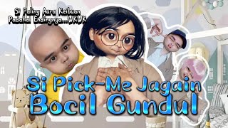 SI PICKME JAGAIN BOCIL GUNDUL The Movie Ketika Pimi Merasa Merasa Paling Punya Aura Keibuan 😂 [upl. by Enilorac]