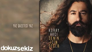 Koray Avcı  Yaz Gazeteci Yaz Official Audio [upl. by Esinel]