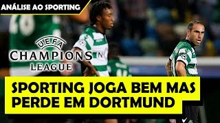 SPORTING JOGA BEM MAS PERDE EM DORTMUND ● UEFA CHAMPIONS LEAGUE [upl. by Melita]