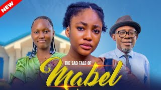 The Sad Tale of Mabel  Trending Nollywood 2024  FiveStar TV [upl. by Nelo]