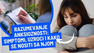 Razumevanje Anksioznosti Simptomi Uzroci i Kako Se Nositi Sa Njom [upl. by Franciscka60]