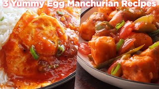 3 Yummy Egg Manchurian Recipes [upl. by Kilah]