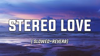 Edward Maya Vika Jigulina  Stereo love Slowed Reverb Lyrics [upl. by Ailugram115]