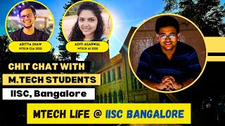 Life  IISc Bangalore  Chit Chat with MTech Students  MTech in CSA amp AI gate2024 iiscbangalore [upl. by Aneladgam711]