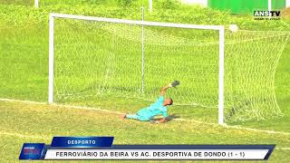 Liga JogaBets  Ferroviário da Beira vs AC Desportiva de Dondo 11 [upl. by Tasha]