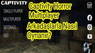 Captivity Horror Multiplayer Arkadaşlarla Nasıl Oynanır [upl. by Higginson]