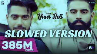 YAAR BELI Slowed amp Reverb  Guri  Parmish Verma  Deep Jandu  Slowed Gaane [upl. by Forbes215]