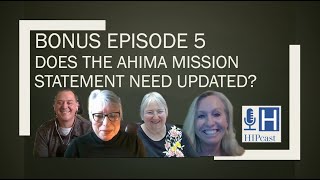 Bonus Episode 5  HIPcast  Does the AHIMA Mission Statement Need Updated [upl. by Kathy295]