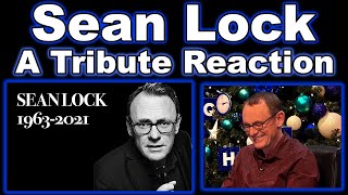 A Tribute To Sean Lock  Reaction [upl. by Euell]