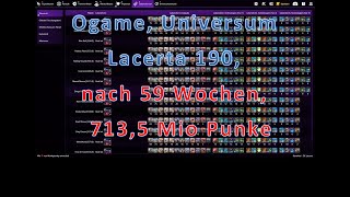 Ogame Uni Lacerta 190 nach 59 Wochen 7135 Mio Punkte [upl. by Karlotte]