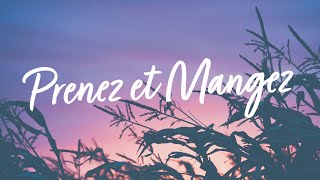 Prenez et mangez • Chant de lEmmanuel [upl. by Kenric541]