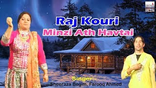 Raj Kouri Minzi Ath Havtai  Folk Kashmiri Song 2018  Manzi ATH  Sheeraza Begim Farooq Ahmed [upl. by Denney]