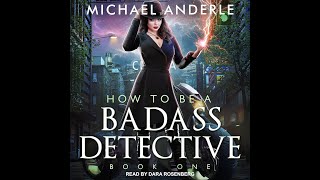 Michael Anderle How To Be a Badass Detective 11 How To Be a Badass Detective I [upl. by Yednarb]