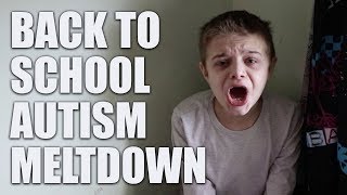 BACK TO SCHOOL AUTISM MELTDOWN [upl. by Janka]