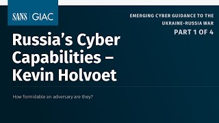 Russia’s Cyber Capabilities – Part 1 of 4 SANS Emerging Cyber Guidance to the UkraineRussia War [upl. by Demetris]