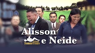 O Bom Samaritano  Alisson e Neide  Abril 2016 [upl. by Iinde]