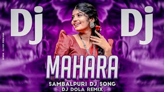 Mahara  Sambalpuri Dj Song  Raju Nanda amp Saismita  Dj Dola Remix [upl. by Suter]