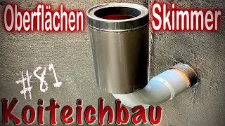 Teichbau Koiteichbau Teil 81 Oberflächen Skimmer am Koiteich montieren Einbauhöhe Montage Tipps DIY [upl. by Fredelia755]