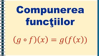 IX Compunerea funcţiilor  Materaro [upl. by Olegnaed187]