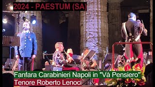 2024  PAESTUM SA  La Fanfara Carabinieri di Napoli in quotVà pensieroquot  Tenore Roberto Lenoci [upl. by Corbett]