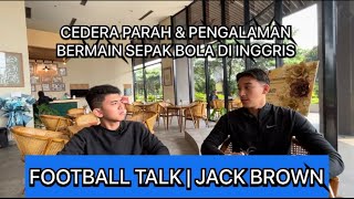 FOOTBALL TALK  JACK BROWN [upl. by Adamsen]