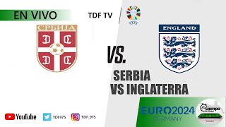 SERBIA VS INGLATERRA  EURO COPA 2024 ⚽️  EN VIVO ✅ [upl. by Ailene]