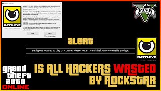 Is Battle EYE Anti Cheat saved GTA 5 Online  All HACKER amp MODDERS OF GTA 5 ONLINE WASTED [upl. by Wong]