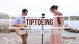 Tiptoeing  Hope Tala  Cover By LABE Music [upl. by Acimot824]