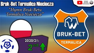 BrukBet Termalica Nieciecza Anthem [upl. by Ettenahc183]